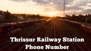 Thrissur Railway Station Phone Number